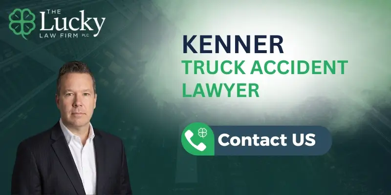 Experienced Kenner Truck Accident Lawyer