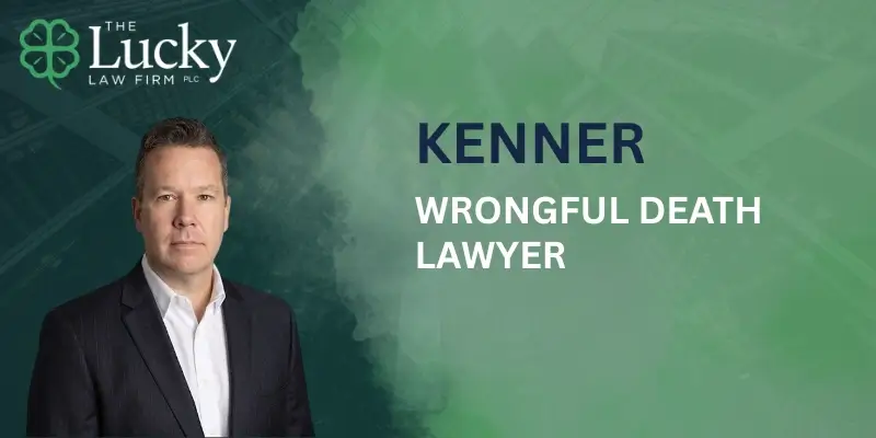 Experienced Kenner Wrongful Death Lawyer Experienced Kenner Wrongful Death Lawyer