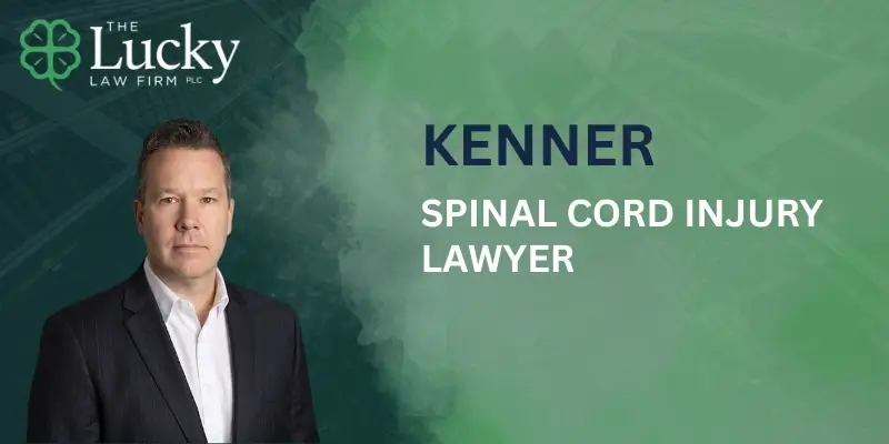 Experienced Kenner Spinal Cord Injury Lawyer