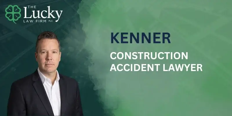 Trusted Kenner Construction Accident Lawyer Trusted Kenner Construction Accident Lawyer
